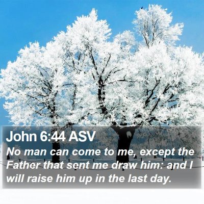 John 6:44 ASV Bible Verse Image