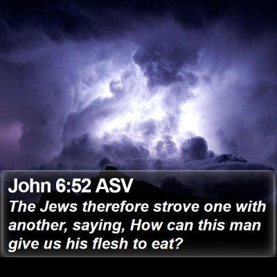 John 6:52 ASV Bible Verse Image