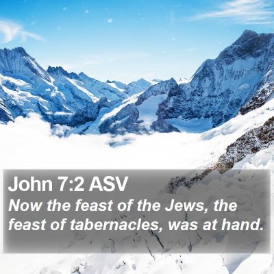 John 7:2 ASV Bible Verse Image