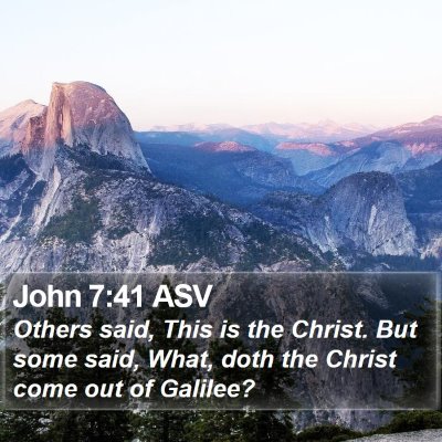John 7:41 ASV Bible Verse Image