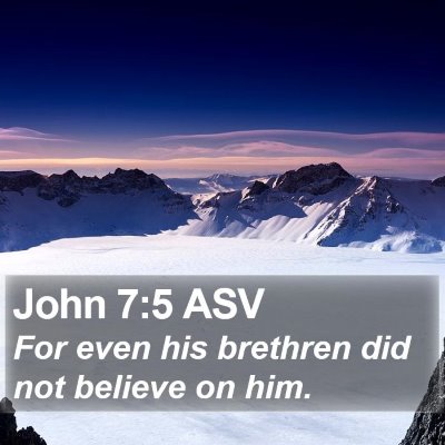 John 7:5 ASV Bible Verse Image