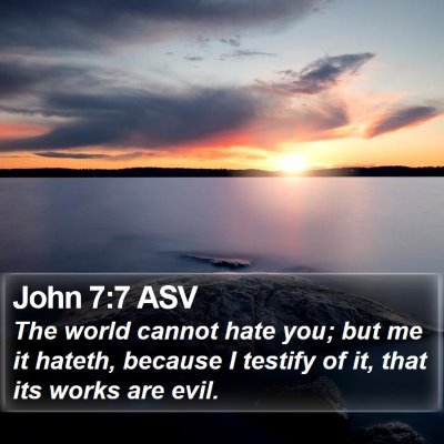 John 7:7 ASV Bible Verse Image