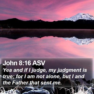 John 8:16 ASV Bible Verse Image