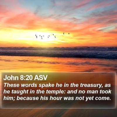 John 8:20 ASV Bible Verse Image