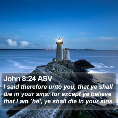 John 8:24 ASV Bible Verse Image