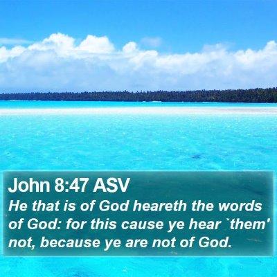 John 8:47 ASV Bible Verse Image
