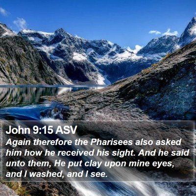 John 9:15 ASV Bible Verse Image