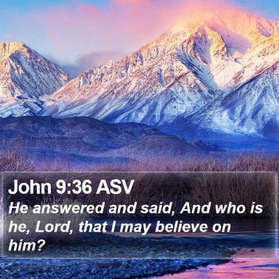 John 9:36 ASV Bible Verse Image