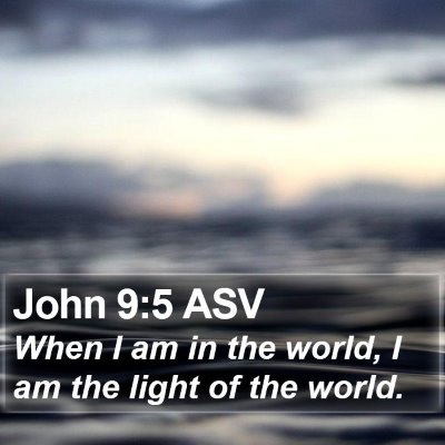 John 9:5 ASV Bible Verse Image