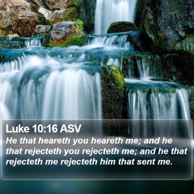 Luke 10:16 ASV Bible Verse Image