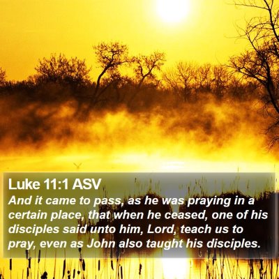 Luke 11:1 ASV Bible Verse Image
