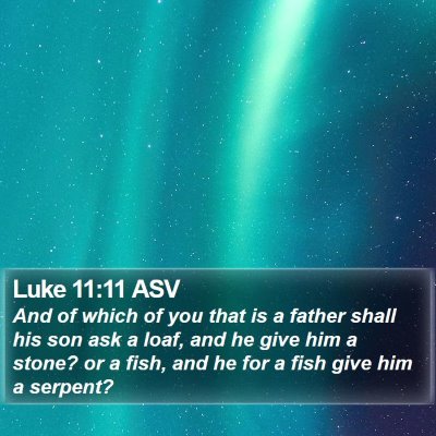 Luke 11:11 ASV Bible Verse Image