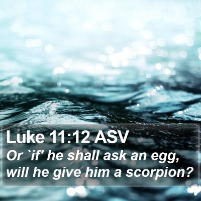 Luke 11:12 ASV Bible Verse Image