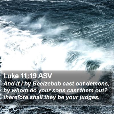 Luke 11:19 ASV Bible Verse Image