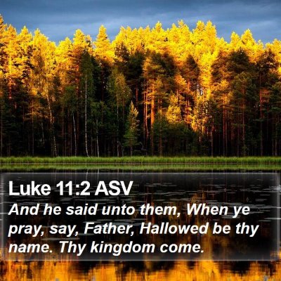 Luke 11:2 ASV Bible Verse Image
