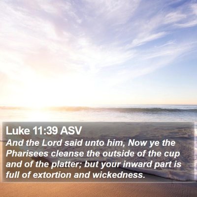 Luke 11:39 ASV Bible Verse Image