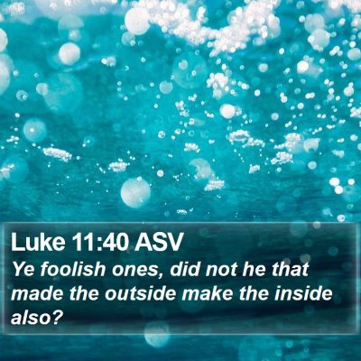 Luke 11:40 ASV Bible Verse Image