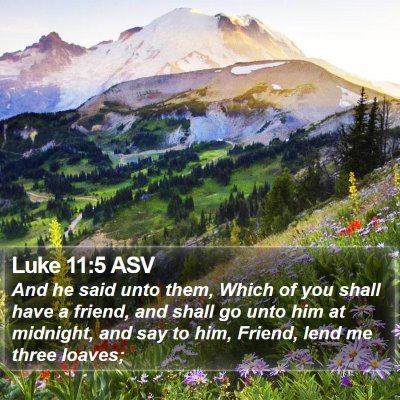 Luke 11:5 ASV Bible Verse Image
