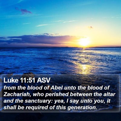 Luke 11:51 ASV Bible Verse Image