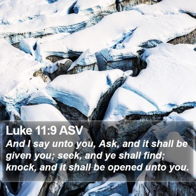 Luke 11:9 ASV Bible Verse Image