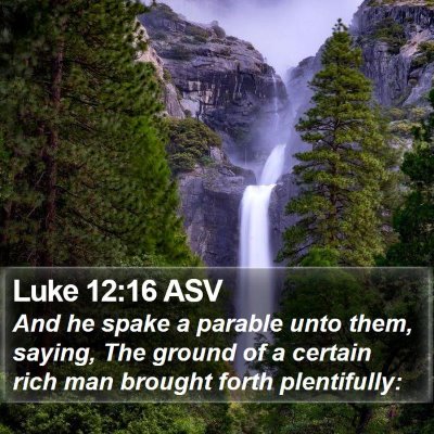 Luke 12:16 ASV Bible Verse Image