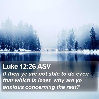 Luke 12:26 ASV Bible Verse Image