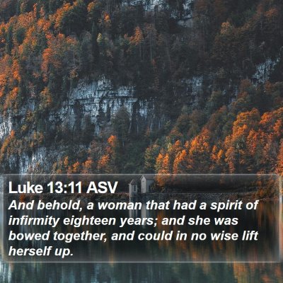 Luke 13:11 ASV Bible Verse Image