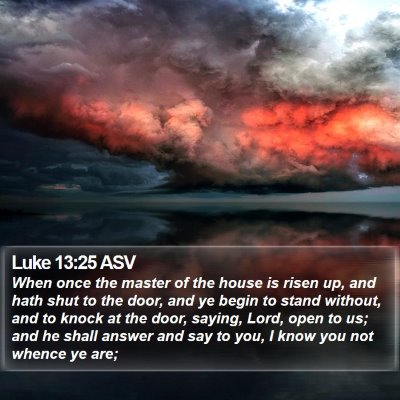 Luke 13:25 ASV Bible Verse Image