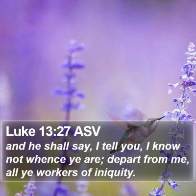 Luke 13:27 ASV Bible Verse Image