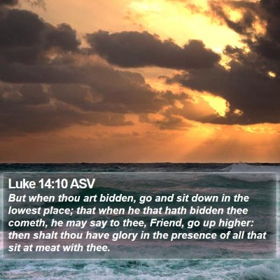 Luke 14:10 ASV Bible Verse Image
