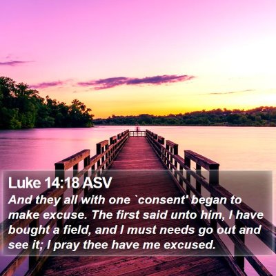 Luke 14:18 ASV Bible Verse Image