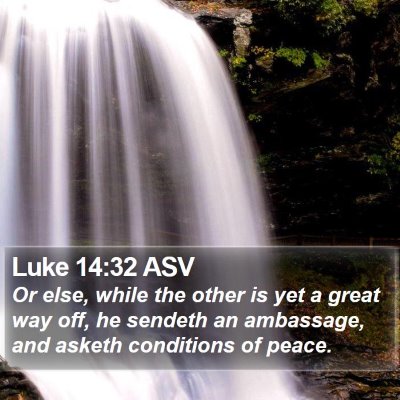 Luke 14:32 ASV Bible Verse Image