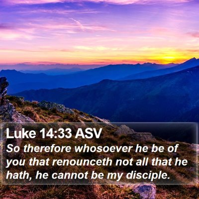 Luke 14:33 ASV Bible Verse Image