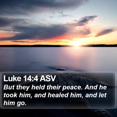 Luke 14:4 ASV Bible Verse Image