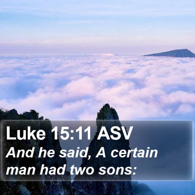 Luke 15:11 ASV Bible Verse Image
