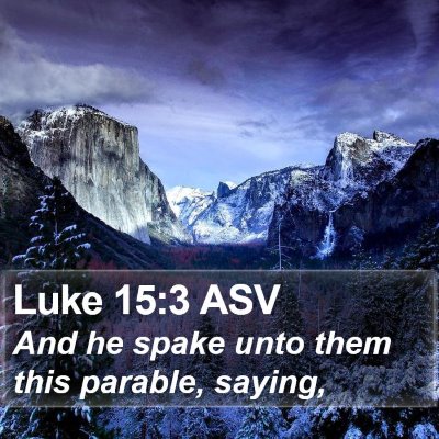 Luke 15:3 ASV Bible Verse Image