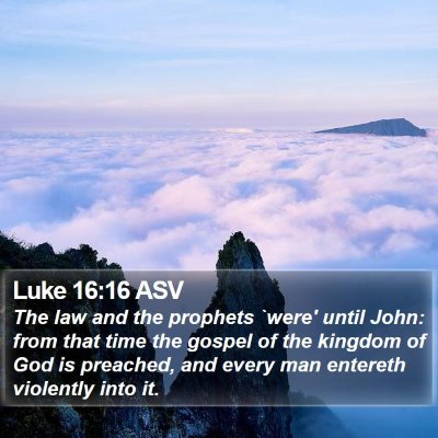 Luke 16:16 ASV Bible Verse Image