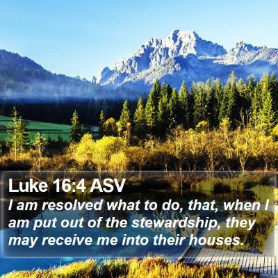 Luke 16:4 ASV Bible Verse Image