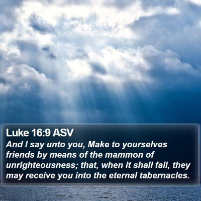 Luke 16:9 ASV Bible Verse Image