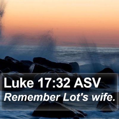 Luke 17:32 ASV Bible Verse Image