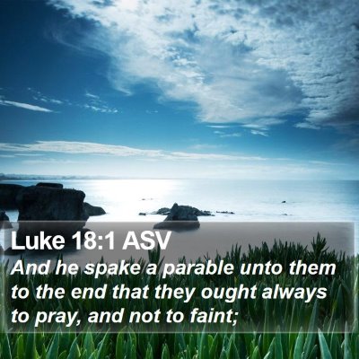 Luke 18:1 ASV Bible Verse Image