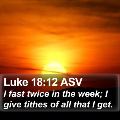 Luke 18:12 ASV Bible Verse Image