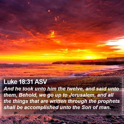 Luke 18:31 ASV Bible Verse Image