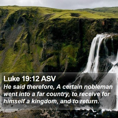 Luke 19:12 ASV Bible Verse Image
