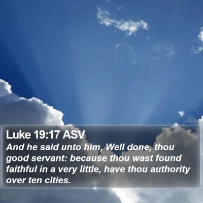 Luke 19:17 ASV Bible Verse Image