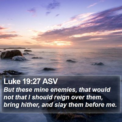 Luke 19:27 ASV Bible Verse Image