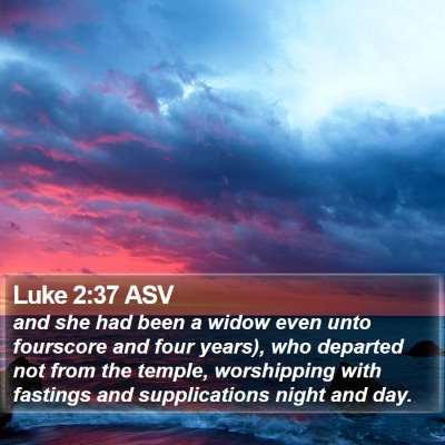Luke 2:37 ASV Bible Verse Image