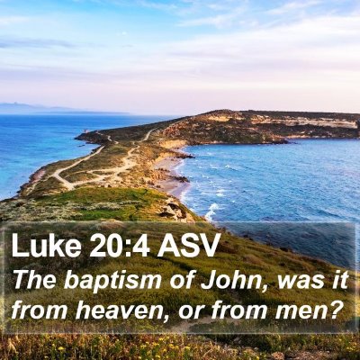 Luke 20:4 ASV Bible Verse Image