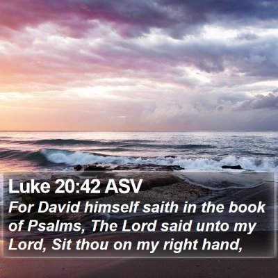 Luke 20:42 ASV Bible Verse Image