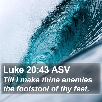 Luke 20:43 ASV Bible Verse Image